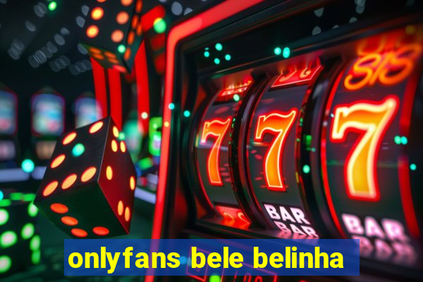 onlyfans bele belinha